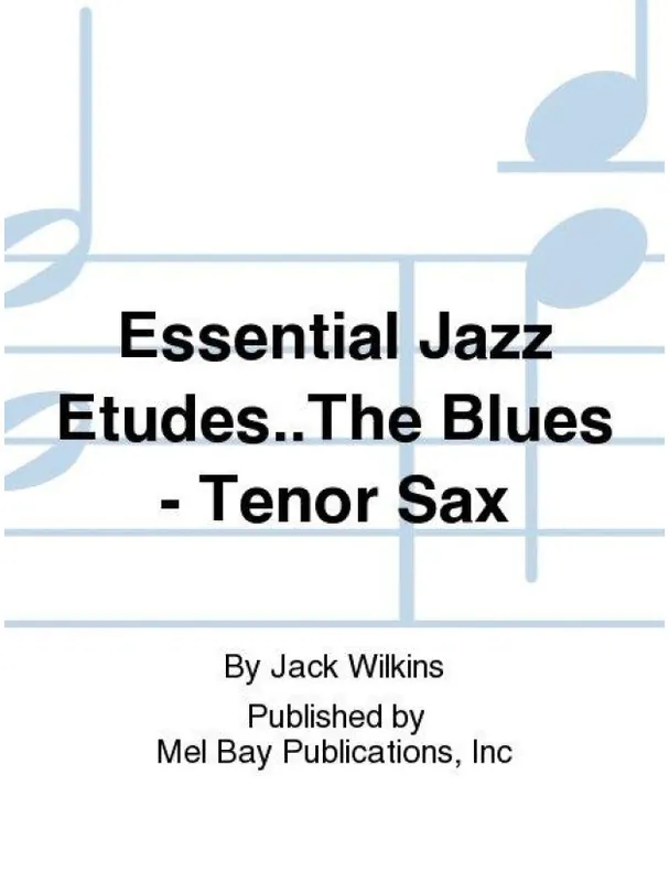 Přímo Od Výrobce Essential Jazz Etudes The Blues (noty na tenorsaxofon) (+audio)