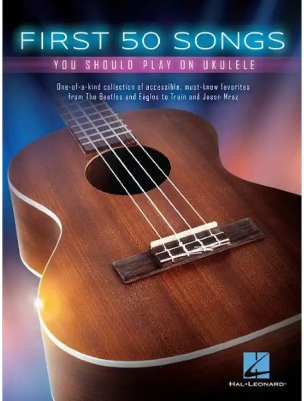Nejlepší Volba First 50 Songs You Should Play On Ukulele (noty, melodická linka, akordy)