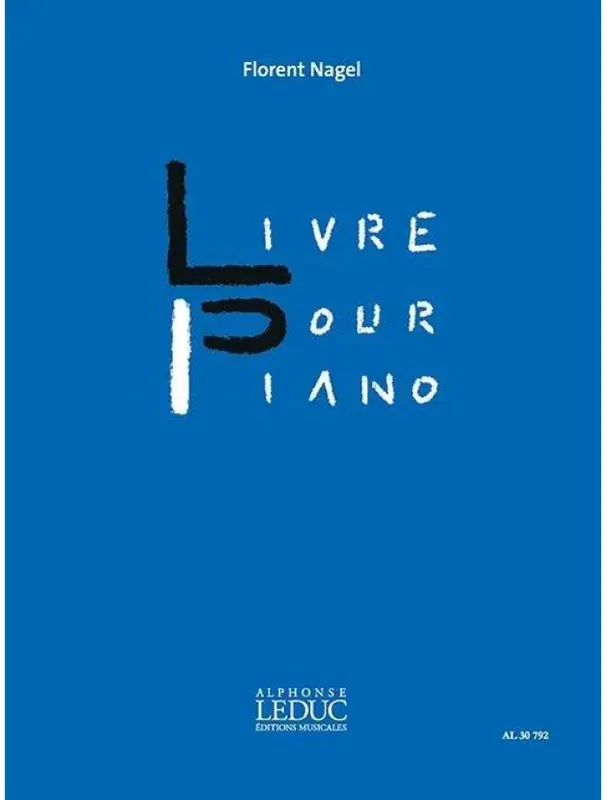 Originální Florent Nagel Livre Pour Piano (noty na klavír)