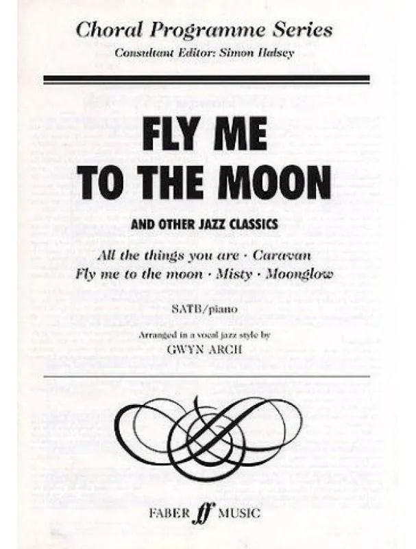 Ihned K Objednání Fly Me To The Moon And Other Jazz Classics (SATB) (noty na sborový zpěv, klavír)