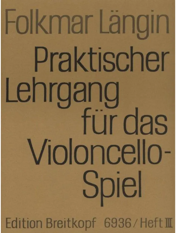 Folkmar Längin Praktischer Lehrgang für das Violoncello-Spiel 3 (noty na violoncello) Cenová Bomba