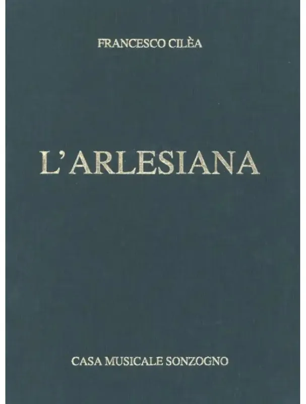 Francesco Cilea L‘Arlesiana (noty na klavír, zpěv) Expresní Doručení