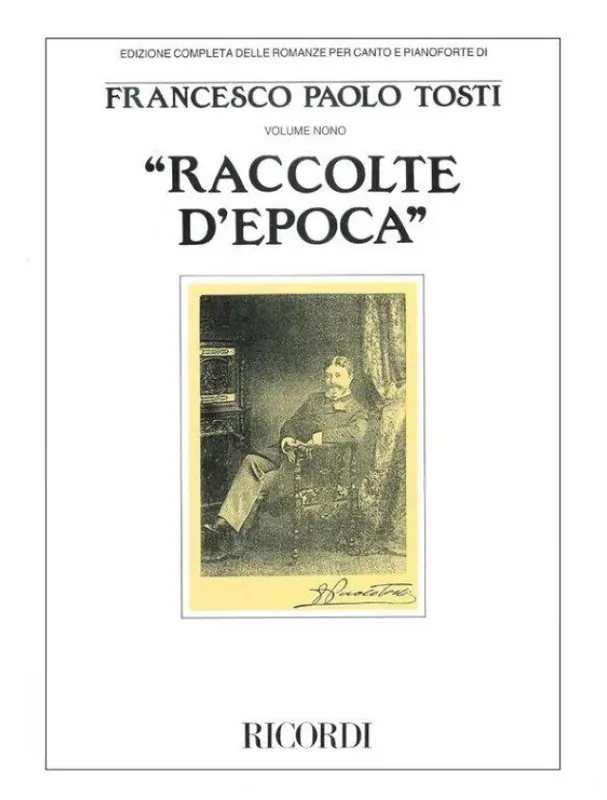 Aktuální Francesco Paolo Tosti Raccolte D‘Epoca (noty na klavír, zpěv)