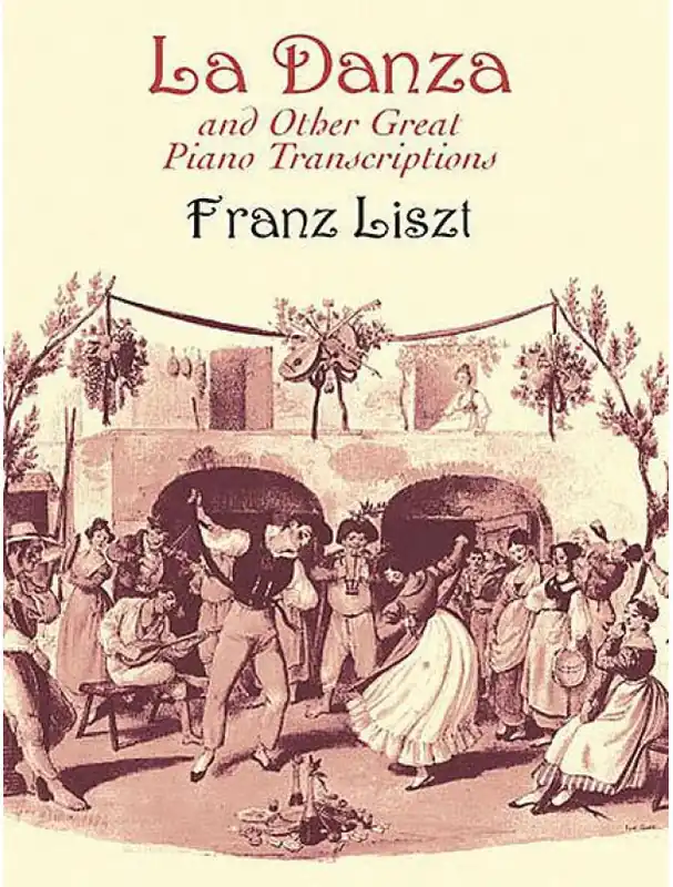Cenově Výhodný Franz Liszt La Danza And Other Great Piano Transcriptions (noty na klavír)