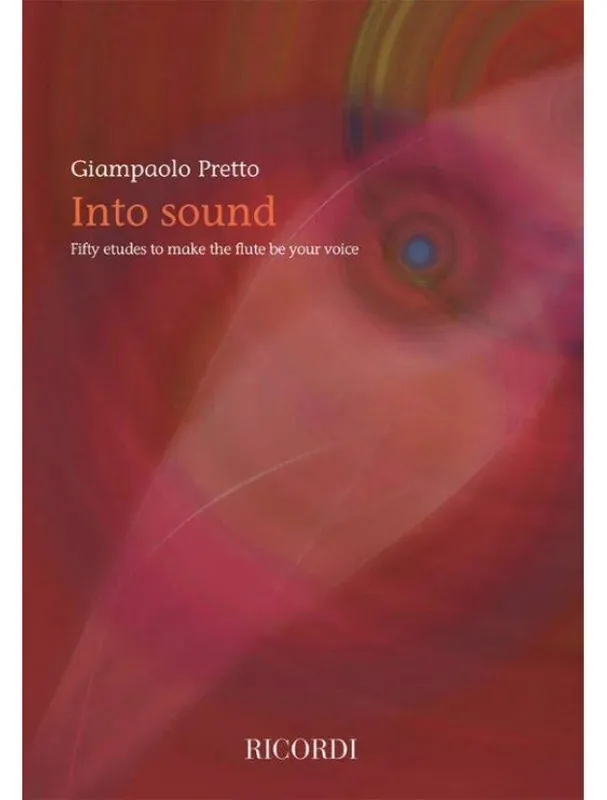 Giampaolo Pretto Into Sound - 50 etudes to make the flute be your voice (noty na příčnou flétnu) Jen Po Omezenou Doba