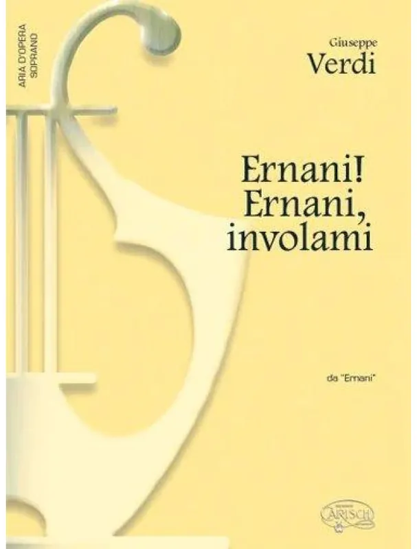 Nízká Cena Giuseppe Verdi Ernani! Ernani! involami, da Ermani (noty na klavír, zpěv, soprán)