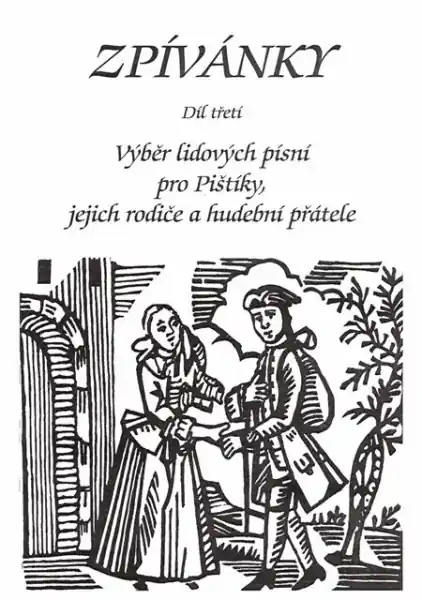 Zpívánky III - Výběr moravských a českých lidových písní v úpravě pro dva hlasy a basový nástroj Akční Nabídka