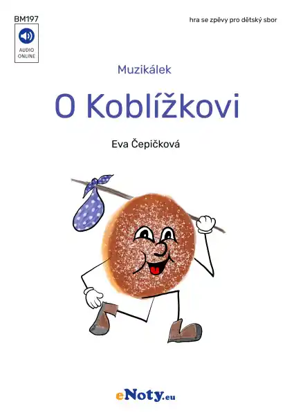 Muzikálek O Koblížkovi - hra se zpěvy pro dětský sbor Časově Omezené