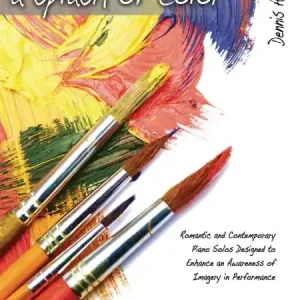 A Splash of Color, Book 3 - Romantická a moderní klavírní sóla navržená pro posílení vnímání obraznosti při hraní Must-Have