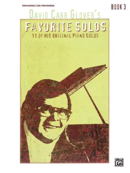 David Carr Glover‘s Favorite Solos, Book 3 - 11 originálních skladeb pro klavír Expresní Doručení