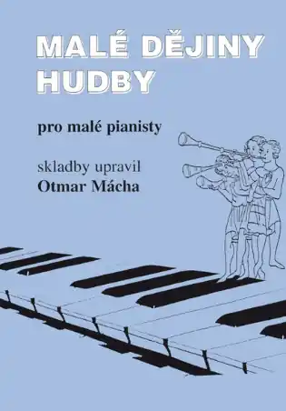 Horká Nabídka Malé dějiny hudby pro malé pianisty