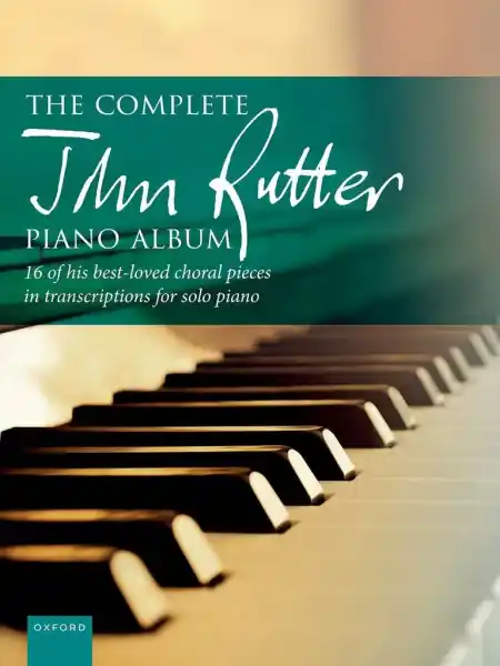 Super Cena The Complete John Rutter Piano Album - 16 jeho nejoblíbenějších sborových skladeb v transkripcích pro sólový klavír