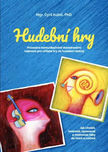 Hudební hry – průvodce komunikačními dovednostmi nejenom pro učitele hry na hudební nástroj Nejprodávanější