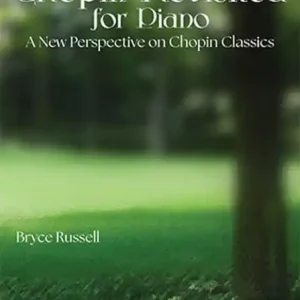 Finální Výprodej Chopin Revisited for Piano - 12 nejznámějších skladeb pro začátečníky