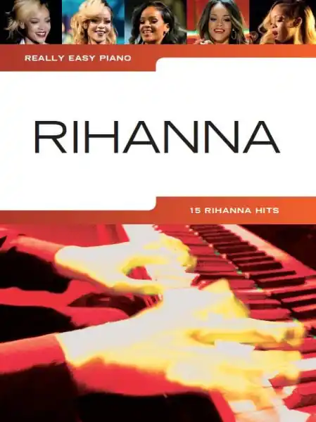 Really Easy Piano Rihanna - 15 jejích nejznámějších hitů pro klavír Časově Omezené