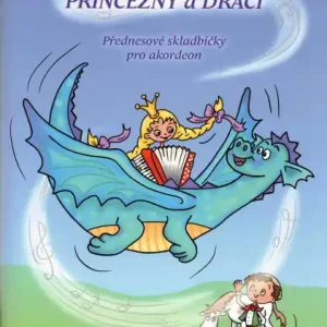 Expresní Doručení Princezny a draci - 22 jednoduchých skladeb pro děti hrající na akordeon od Jany Šulistové