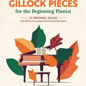 Levný The Easiest Gillock Pieces for Beginning Pianist - 31 originálních sól s volitelným doprovodem od Glendy Austin