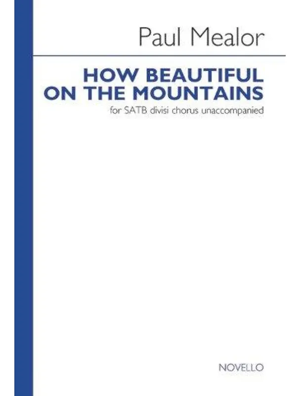 Originální Paul Mealor How Beautiful On The Mountains (noty na sborový zpěv SATB) - SADA 5 ks