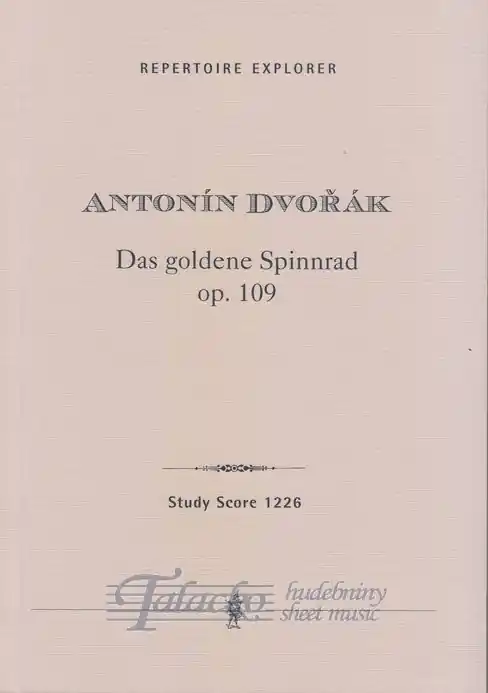 Zlatý kolovrat (The Golden Spinning Wheel). Symphonic Poem Op. 109 Horká Nabídka