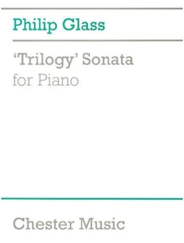 Poslední Šance Philip Glass ‘Trilogy‘ Sonata For Piano (noty na sólo klavír)