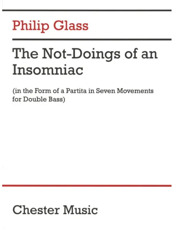 Objednat Nyní Philip Glass The Not-Doings of an Insomniac (noty na kontrabas)