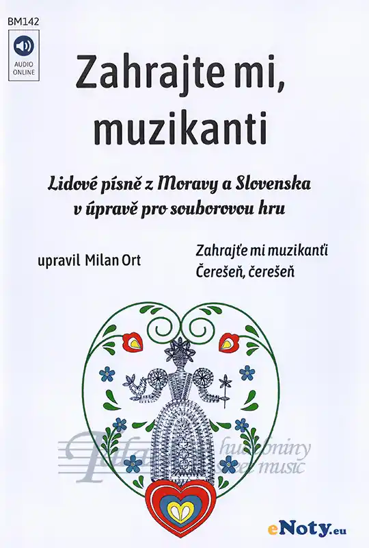 Zahrajte mi, muzikanti / lidové písně z Moravy a Slovenska pro souborovou hru Speciální Cena