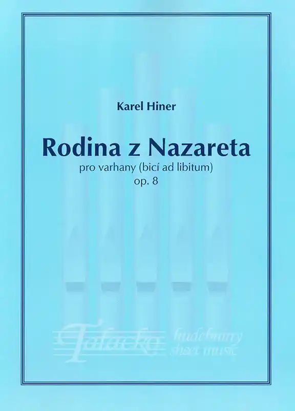Poslední Šance Rodina z Nazareta pro varhany (bicí ad libitum) op. 8
