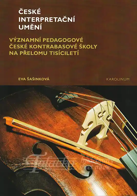 Zlevněný České interpretační umění Významní pedagogové české kontrabasové školy na přelomu tisíciletí