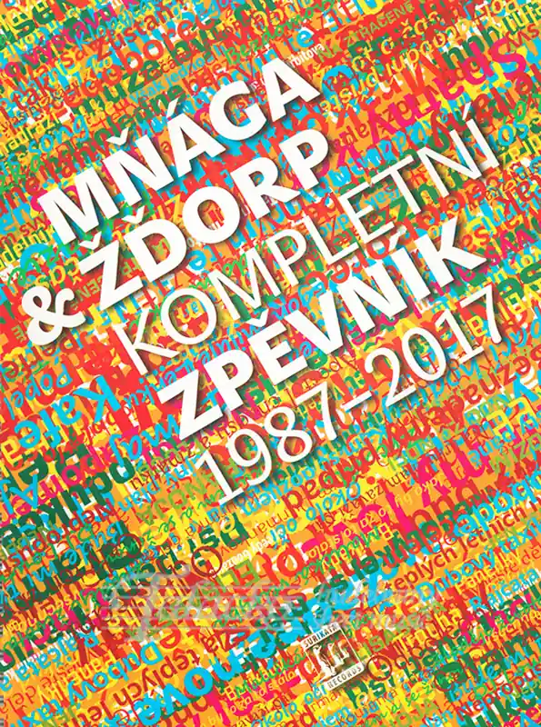Mňága & žďorp Kompletní zpěvník 1987 - 2017 Poslední Šance