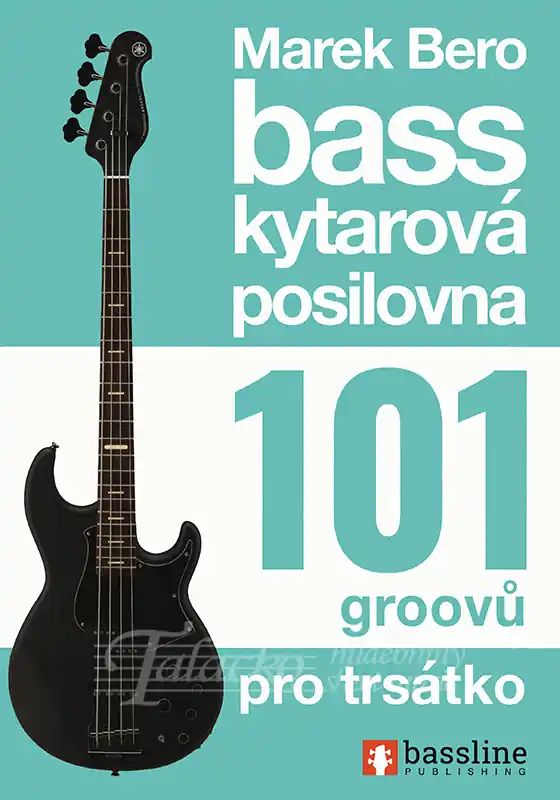 Basskytarová posilovna 9 - 101 groovů pro trsátko Finální Výprodej