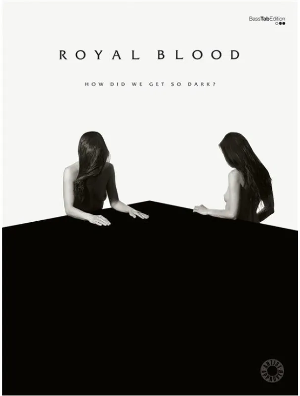 Pouze Dnes Royal Blood How Did We Get So Dark? (noty, tabulatury na baskytaru)
