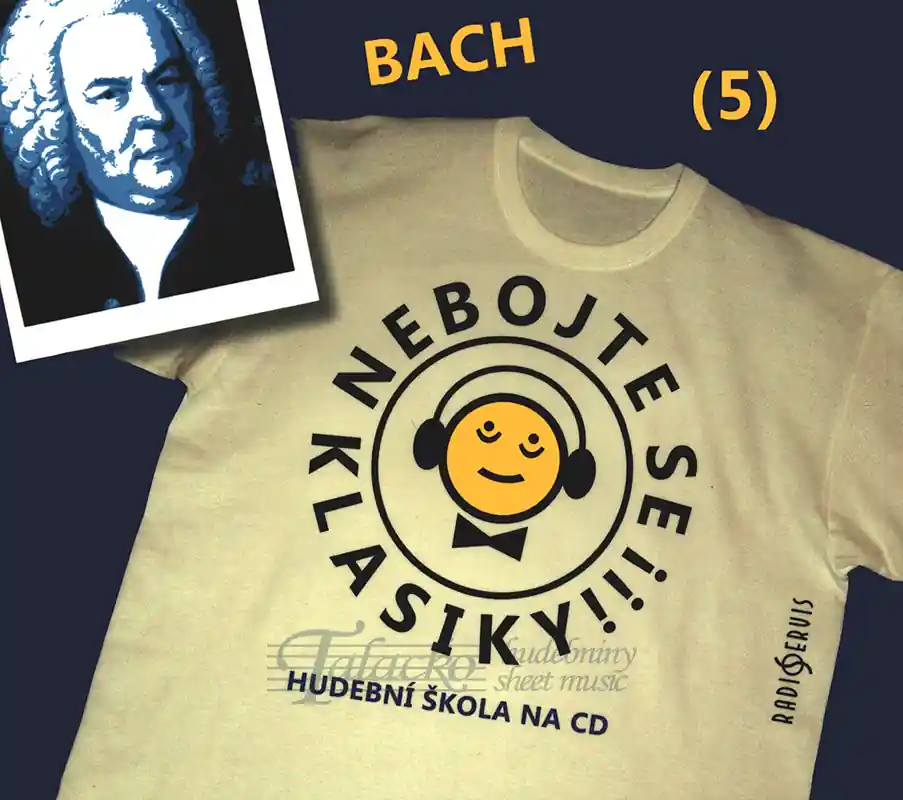 Nebojte se klasiky! 5 Johann Sebastian Bach Nová Kolekce