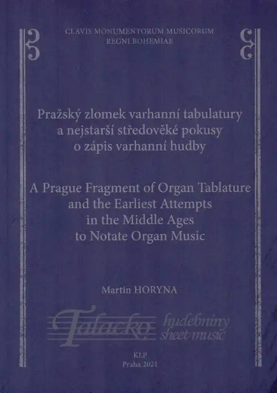 Pražský zlomek varhanní tabulatury a nejstarší středověké pokusy o zápis varhanní hudby Rychlé Dodání