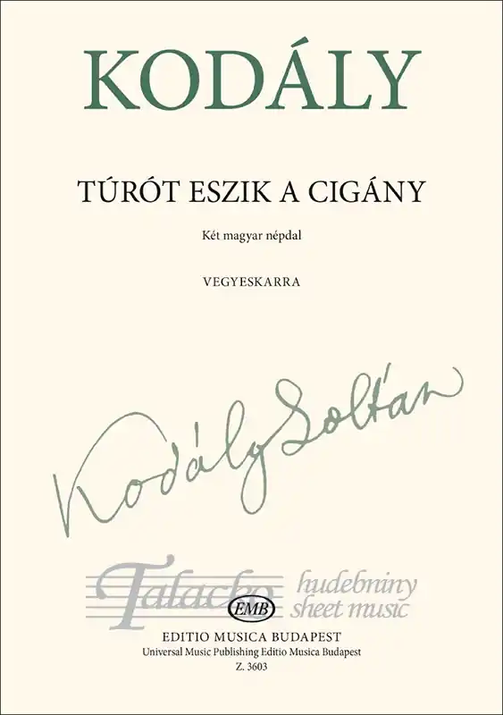 Ihned K Objednání Kodály Zoltán See the Gypsy (Turot eszik a cigany)
