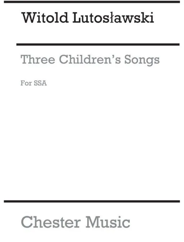 Witold Lutoslawski 3 Children‘s Songs - SSA (noty na sborový zpěv) - SADA 5 ks Nejlepší Volba
